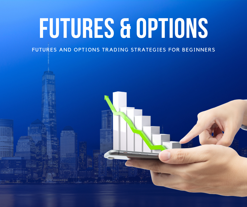 futures and options trading strategies for beginners